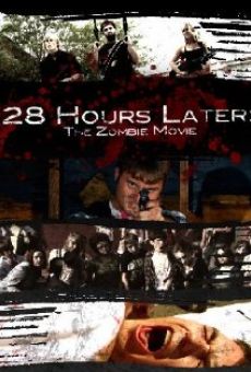 28 Hours Later: The Zombie Movie online