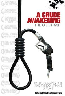 A Crude Awakening: The Oil Crash online streaming