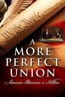 A More Perfect Union: America Becomes a Nation online kostenlos