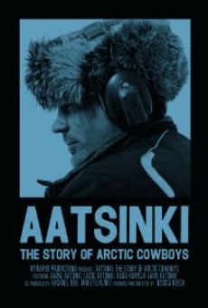 Aatsinki: The Story of Arctic Cowboys online