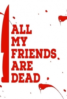 All My Friends Are Dead en ligne gratuit