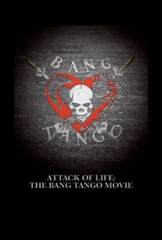Attack of Life: The Bang Tango Movie online kostenlos