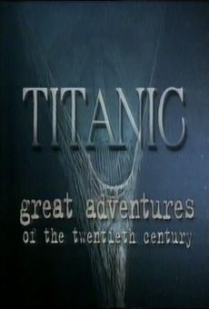 Great Adventures of the Twentieth Century: Titanic en ligne gratuit