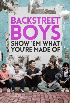 Backstreet Boys: Show 'Em What You're Made Of online