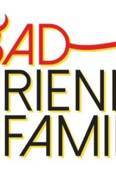 Bad Friends & Family online