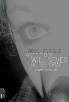 Brock Enright: Good Times Will Never Be the Same kostenlos