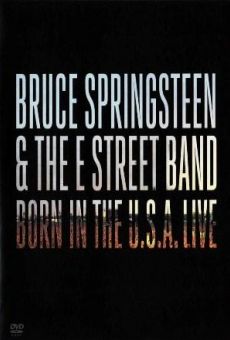Bruce Springsteen & the E Street Band: Born in the U.S.A. Live online kostenlos