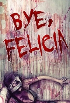 Bye Felicia online