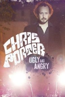 Chris Porter: Angry and Ugly online free
