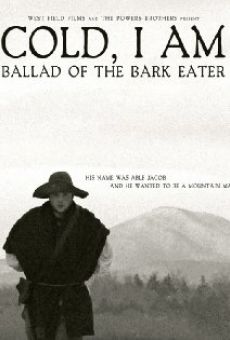 Cold, I Am: Ballad of the Bark Eater en ligne gratuit