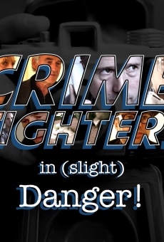 Crime Fighters in Slight Danger online