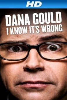 Dana Gould: I Know It's Wrong online