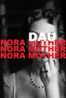DAU. Nora Mother, película completa en español