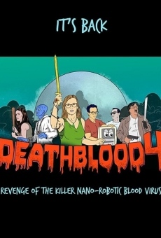 Death Blood 4: Revenge of the Killer Nano-Robotic Blood Virus online kostenlos