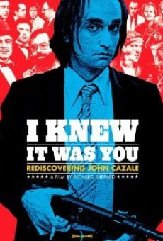I Knew It Was You: Rediscovering John Cazale online free