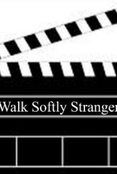 Walk Softly, Stranger gratis