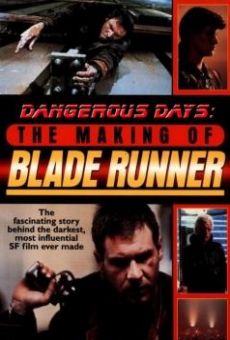 Dangerous Days: Making Blade Runner en ligne gratuit