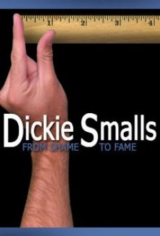 Dickie Smalls: From Shame to Fame online