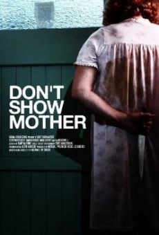 Don't Show Mother online streaming