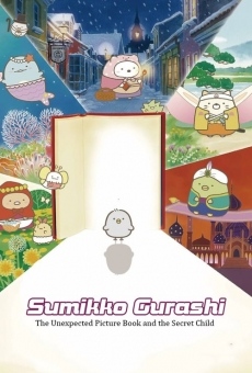 Sumikko Gurashi the Movie: The Unexpected Picture Book and the Secret Child en ligne gratuit