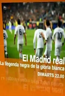 El Madrid real. La llegenda negra de la glòria blanca (El Madrid real. La leyenda negra de la gloria blanca) en ligne gratuit