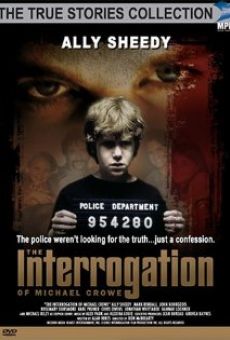 The Interrogation of Michael Crowe online free