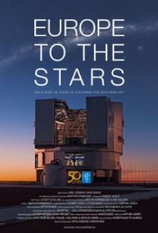 Europe to the Stars: ESO's First 50 Years of Exploring the Southern Sky stream online deutsch
