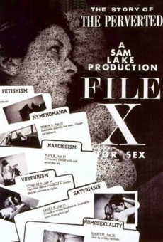 File X for Sex: The Story of the Perverted on-line gratuito