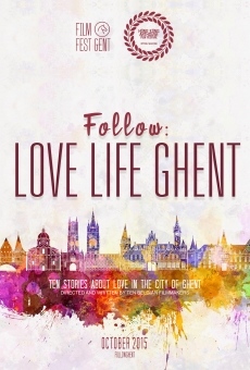 Follow: Love Life Ghent en ligne gratuit