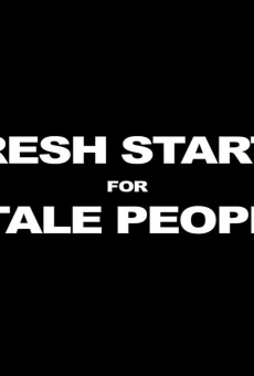 Fresh Starts 4 Stale People online