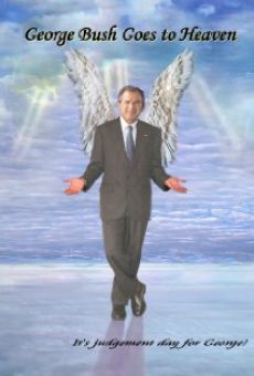 Watch George Bush Goes to Heaven online stream