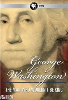 George Washington: The Man Who Wouldn't Be King online kostenlos