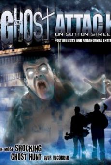 Ghost Attack on Sutton Street: Poltergeists and Paranormal Entities online free