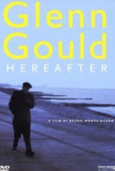 Glenn Gould: Au delà du temps en ligne gratuit