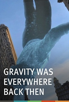 Gravity Was Everywhere Back Then online streaming