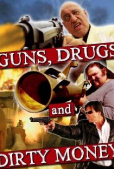 Guns, Drugs and Dirty Money online kostenlos