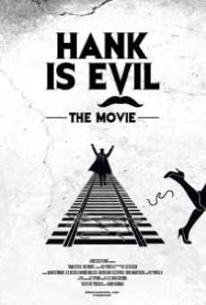 Hank Is Evil: The Movie