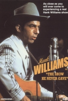Hank Williams: The Show He Never Gave online