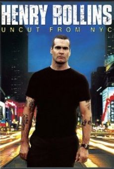 Henry Rollins: Uncut from NYC online kostenlos