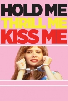 Hold Me Thrill Me Kiss Me online kostenlos