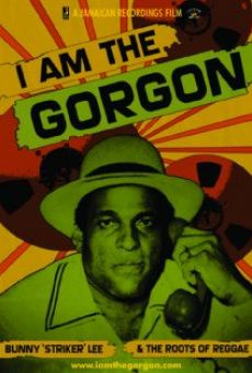 I Am the Gorgon: Bunny 'Striker' Lee and the Roots of Reggae streaming en ligne gratuit