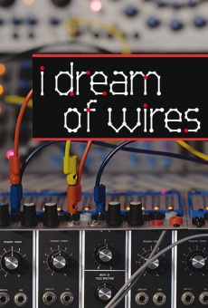 I Dream of Wires on-line gratuito