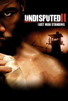 Undisputed II: Last Man Standing gratis