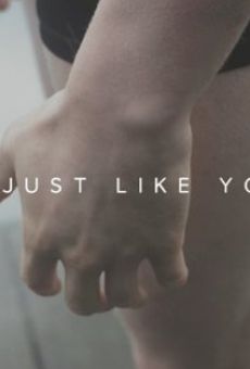 Just Like You on-line gratuito