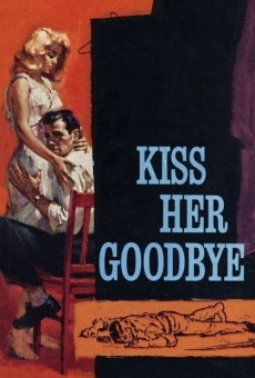 Kiss Her Goodbye online