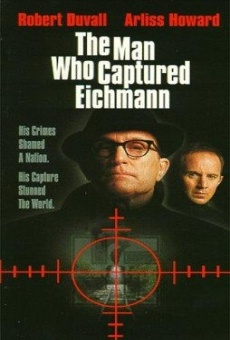 L'homme qui a capturé Eichmannn en ligne gratuit