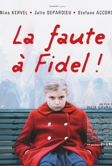 La faute à Fidel! online