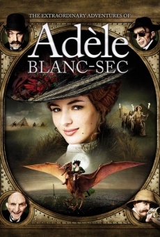 Les aventures extraordinaires d'Adèle Blanc-Sec (aka Adéle Blanc-Sec) online free