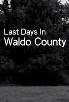 Last Days In Waldo County online streaming