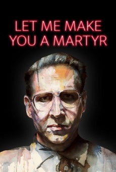 Let Me Make You a Martyr en ligne gratuit